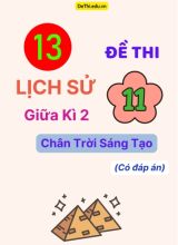 13 Đề thi Lịch sử 11 giữa Kì 2 Chân Trời Sáng Tạo (Có đáp án)